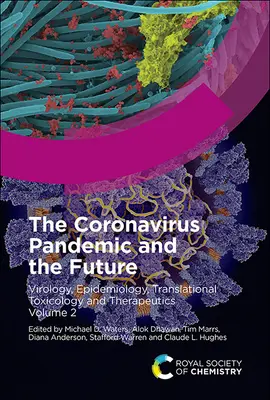 La pandemia da coronavirus e il futuro: Virologia, epidemiologia, tossicologia traslazionale e terapia, Volume 2 - The Coronavirus Pandemic and the Future: Virology, Epidemiology, Translational Toxicology and Therapeutics, Volume 2