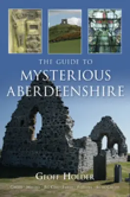 La guida al mistero di Aberdeenshire - The Guide to Mysterious Aberdeenshire