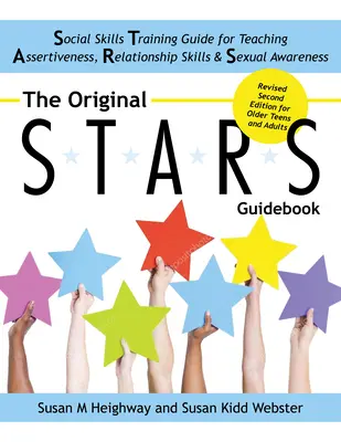 La guida originale S.T.A.R.S per adolescenti e adulti più grandi: Una guida alle abilità sociali per insegnare l'assertività, le abilità relazionali e sessuali. - The Original S.T.A.R.S Guidebook for Older Teens and Adults: A Social Skills Training Guide for Teaching Assertiveness, Relationship Skills and Sexual