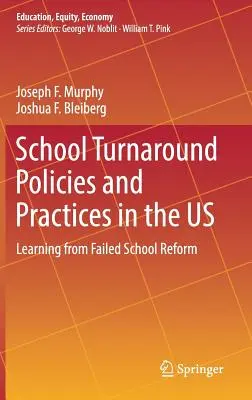 Politiche e pratiche di riorganizzazione scolastica negli Stati Uniti: imparare dalle riforme scolastiche fallite - School Turnaround Policies and Practices in the Us: Learning from Failed School Reform