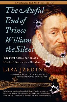 La terribile fine del principe Guglielmo il Silenzioso - The Awful End of Prince William the Silent