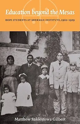 Educazione oltre le Mesas: gli studenti Hopi allo Sherman Institute, 1902-1929 - Education Beyond the Mesas: Hopi Students at Sherman Institute, 1902-1929