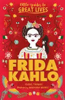Piccole guide alle grandi vite: Frida Kahlo - Little Guides to Great Lives: Frida Kahlo