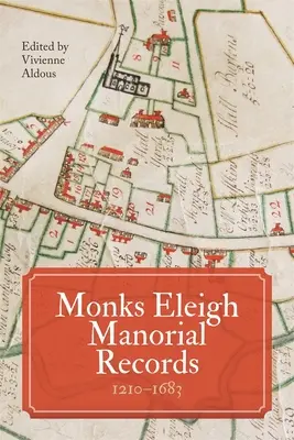 Monks Eleigh - I documenti del dominio di Monks Eleigh, 1210-1683 - Monks Eleigh Manorial Records, 1210-1683