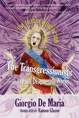I trasgressori e altre opere inquietanti: Cinque racconti di narrativa strana - The Transgressionists and Other Disquieting Works: Five Tales of Weird Fiction