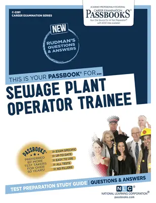 Apprendista operatore di impianto di depurazione (C-2281): Guida allo studio dei libretti, volume 2281 - Sewage Plant Operator Trainee (C-2281): Passbooks Study Guidevolume 2281