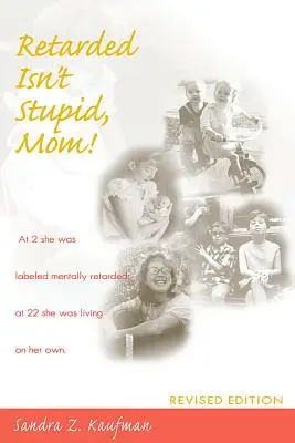 Ritardato non è stupido, mamma! Edizione riveduta - Retarded Isn't Stupid, Mom! Revised Edition