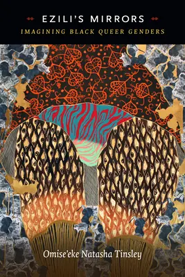 Gli specchi di Ezili: Immaginare i generi queer neri - Ezili's Mirrors: Imagining Black Queer Genders