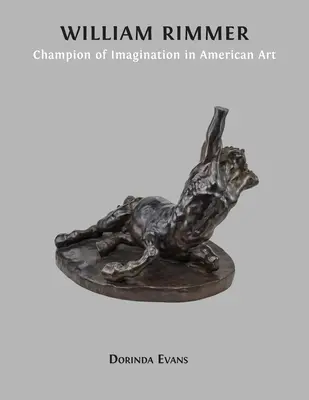 William Rimmer: Campione dell'immaginazione nell'arte americana - William Rimmer: Champion of Imagination in American Art