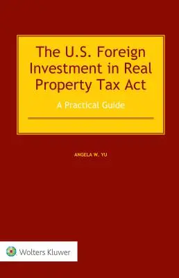 La legge statunitense sulla tassazione degli investimenti esteri in beni immobili: Una guida pratica - The US Foreign Investment in Real Property Tax Act: A Practical Guide
