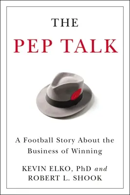 Il discorso di incoraggiamento: Una storia di football sul mestiere di vincere - The Pep Talk: A Football Story about the Business of Winning