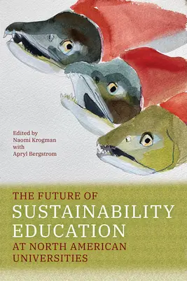 Il futuro dell'educazione alla sostenibilità nelle università nordamericane - The Future of Sustainability Education at North American Universities