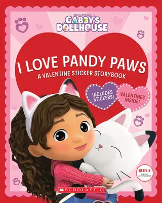 I Love Pandy Paws: Un libro di storie con gli adesivi di San Valentino (La casa delle bambole di Gabby) - I Love Pandy Paws: A Valentine Sticker Storybook (Gabby's Dollhouse)