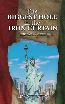 Il più grande buco nella cortina di ferro: La storia di Batizy - The Biggest Hole In The Iron Curtain: The Batizy Story