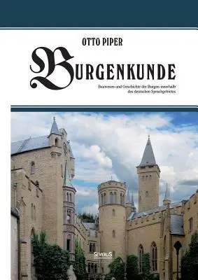 Burgenkunde: Bauwesen e Geschichte der Burgen withinhalb des deutschen Sprachgebietes - Burgenkunde: Bauwesen und Geschichte der Burgen innerhalb des deutschen Sprachgebietes