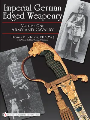 Armi da taglio della Germania imperiale, Vol. I: Esercito e cavalleria - Imperial German Edged Weaponry, Vol. I: Army and Cavalry