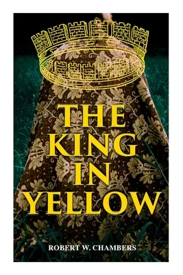 Il re in giallo: Racconti strani e soprannaturali - The King in Yellow: Weird & Supernatural Tales