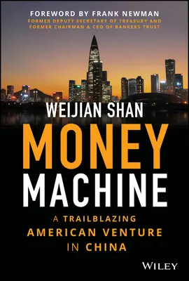 Money Machine: Un'impresa americana all'avanguardia in Cina - Money Machine: A Trailblazing American Venture in China