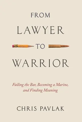 Da avvocato a guerriero: Fallire l'esame di stato, diventare un marine e trovare un significato - From Lawyer to Warrior: Failing the Bar, Becoming a Marine, and Finding Meaning