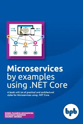 Esempi di microservizi con .NET Core: Un libro con molti stili pratici e architetturali per i microservizi utilizzando .NET Core - Microservices by examples using .NET Core: A book with lot of practical and architectural styles for Microservices using .NET Core