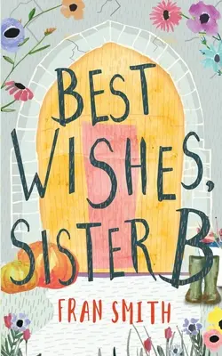 Auguri, sorella B: una commedia delicata e divertente - Best Wishes, Sister B: a gentle feel good comedy
