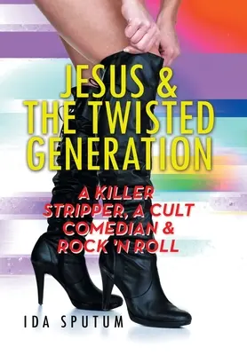 Jesus & the Twisted Generation: Una spogliarellista assassina, un comico di culto e il rock'n'roll - Jesus & the Twisted Generation: A Killer Stripper, a Cult Comedian & Rock'n'roll