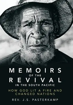 Memorie del risveglio nel Pacifico meridionale: come Dio accese un fuoco e cambiò le nazioni - Memoirs of the Revival in the South Pacific: How God Lit a Fire and Changed Nations