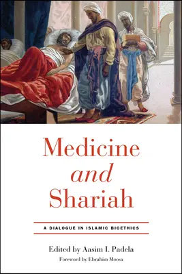Medicina e Sharia: Un dialogo nella bioetica islamica - Medicine and Shariah: A Dialogue in Islamic Bioethics