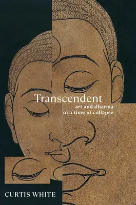 Trascendente: Arte e Dharma in un tempo di collasso - Transcendent: Art and Dharma in a Time of Collapse
