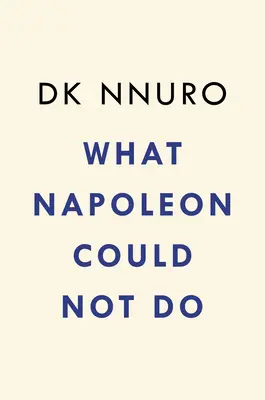Quello che Napoleone non poteva fare - What Napoleon Could Not Do