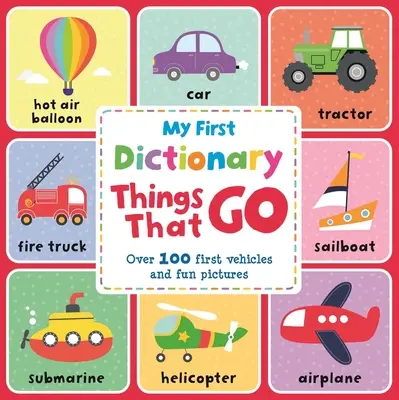 Cose che vanno: Un primo dizionario illustrato - Things That Go: A First Picture Dictionary