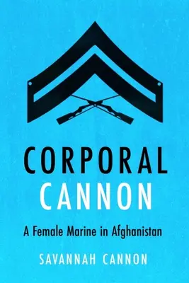 Caporale Cannon: una donna marine in Afghanistan - Corporal Cannon: A Female Marine in Afghanistan