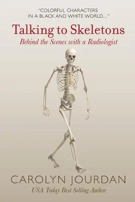 Parlare con gli scheletri: Dietro le quinte con un radiologo - Talking to Skeletons: Behind the Scenes with a Radiologist