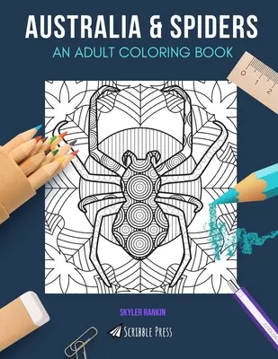 Australia e ragni: UN LIBRO DA COLORARE PER ADULTI: Australia e ragni - 2 libri da colorare in 1 - Australia & Spiders: AN ADULT COLORING BOOK: Australia & Spiders - 2 Coloring Books In 1