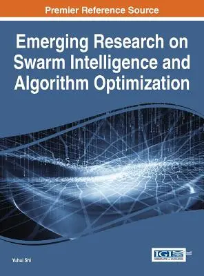 Ricerca emergente sull'intelligenza degli sciami e sull'ottimizzazione degli algoritmi - Emerging Research on Swarm Intelligence and Algorithm Optimization