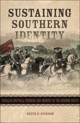 Sostenere l'identità meridionale: Douglas Southall Freeman e la memoria nel Sud moderno - Sustaining Southern Identity: Douglas Southall Freeman and Memory in the Modern South