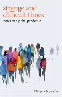 Tempi strani e difficili: Note su una pandemia globale - Strange and Difficult Times: Notes on a Global Pandemic