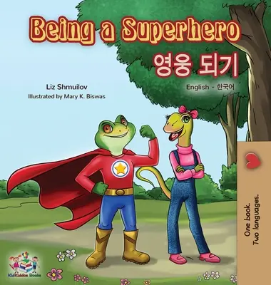 Essere un supereroe (Libro bilingue inglese-coreano) - Being a Superhero (English Korean Bilingual Book)