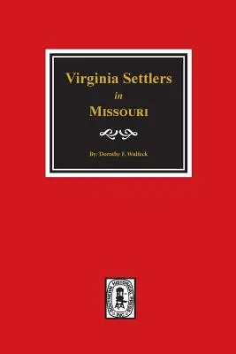 Coloni della Virginia nel Missouri. - Virginia Settlers in Missouri.