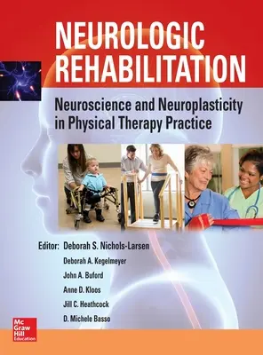 Riabilitazione neurologica: Neuroscienze e neuroplasticità nella pratica della terapia fisica - Neurologic Rehabilitation: Neuroscience and Neuroplasticity in Physical Therapy Practice