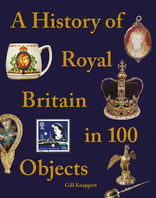 La storia della Gran Bretagna reale in 100 oggetti - A History of Royal Britain in 100 Objects