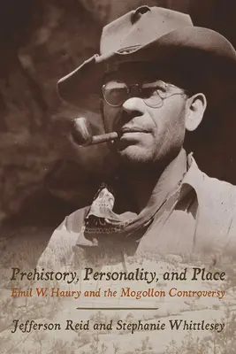 Preistoria, personalità e luogo: Emil W. Haury e la controversia sui Mogollon - Prehistory, Personality, and Place: Emil W. Haury and the Mogollon Controversy