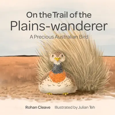 Sulle tracce del Viandante delle pianure: Un prezioso uccello australiano - On the Trail of the Plains-Wanderer: A Precious Australian Bird
