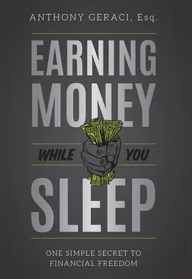 Guadagnare mentre si dorme: Un semplice segreto per la libertà finanziaria - Earning Money While You Sleep: One Simple Secret to Financial Freedom