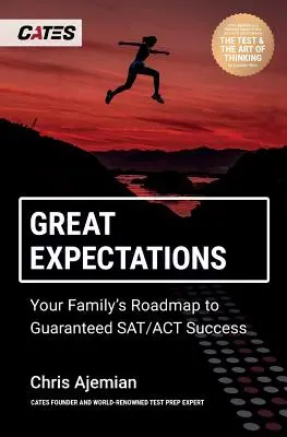 Grandi aspettative: La tabella di marcia della vostra famiglia per garantire il successo del SAT/ACT - Great Expectations: Your Family's Roadmap to Guaranteed SAT/ACT Success