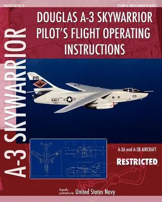 Istruzioni operative per il volo del pilota del Douglas A-3 Skywarrior - Douglas A-3 Skywarrior Pilot's Flight Operating Instructions
