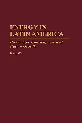 L'energia in America Latina: Produzione, consumo e crescita futura - Energy in Latin America: Production, Consumption, and Future Growth
