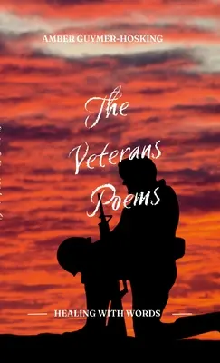 I poemi dei veterani: Di AMBER GUYMER-HOSKING - The Veterans Poems: By AMBER GUYMER-HOSKING
