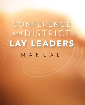 Manuale dei dirigenti laici della Conferenza e del Distretto - Conference and District Lay Leaders Manual