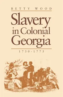 La schiavitù nella Georgia coloniale, 1730-1775 - Slavery in Colonial Georgia, 1730-1775